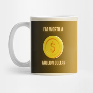 Million Dollar style Mug